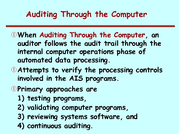 Auditing Through the Computer When Auditing Through the Computer, an auditor follows the audit