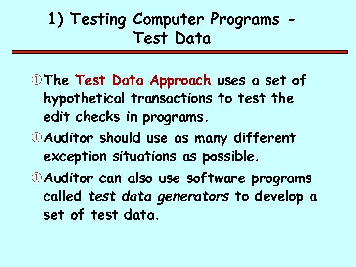 1) Testing Computer Programs Test Data The Test Data Approach uses a set of