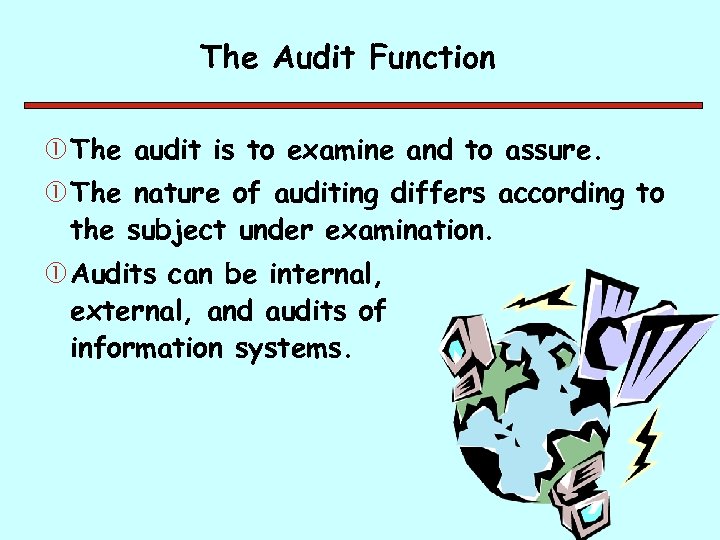 The Audit Function The audit is to examine and to assure. The nature of