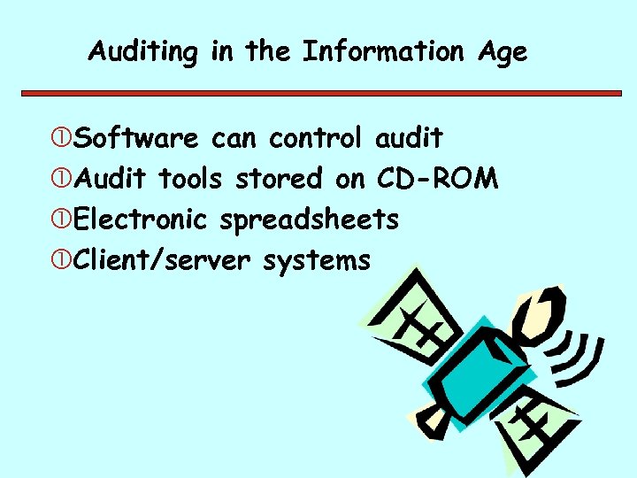 Auditing in the Information Age Software can control audit Audit tools stored on CD-ROM