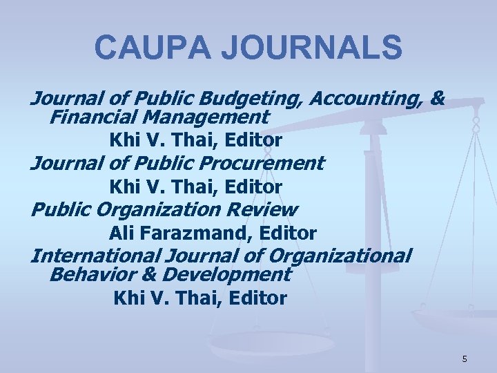 CAUPA JOURNALS Journal of Public Budgeting, Accounting, & Financial Management Khi V. Thai, Editor