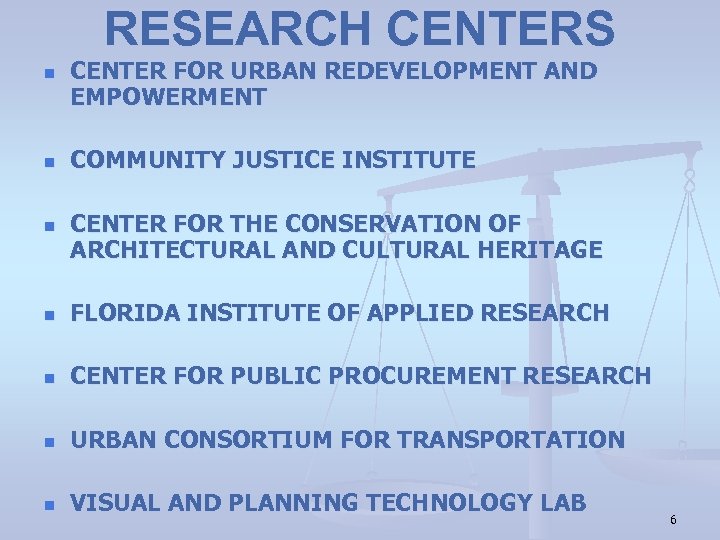 RESEARCH CENTERS n n n CENTER FOR URBAN REDEVELOPMENT AND EMPOWERMENT COMMUNITY JUSTICE INSTITUTE