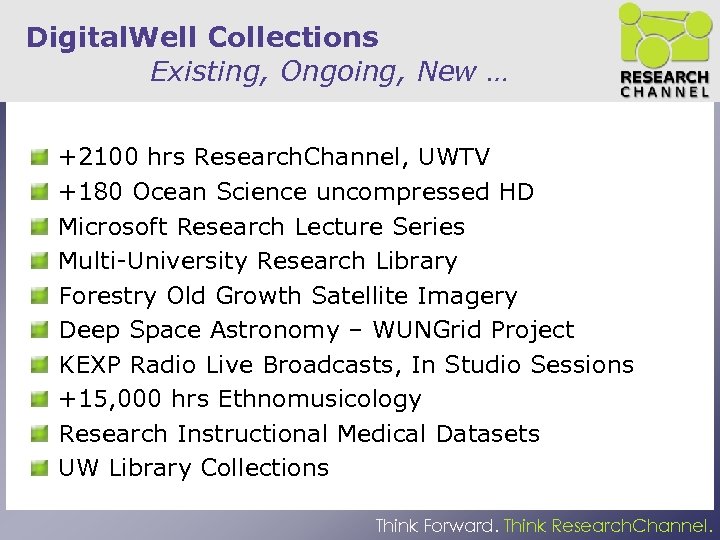 Digital. Well Collections Existing, Ongoing, New … +2100 hrs Research. Channel, UWTV +180 Ocean