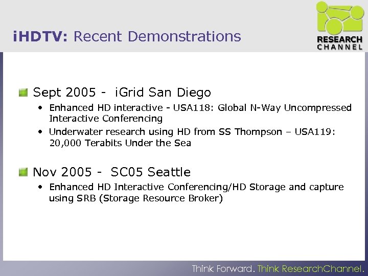 i. HDTV: Recent Demonstrations Sept 2005 - i. Grid San Diego • Enhanced HD