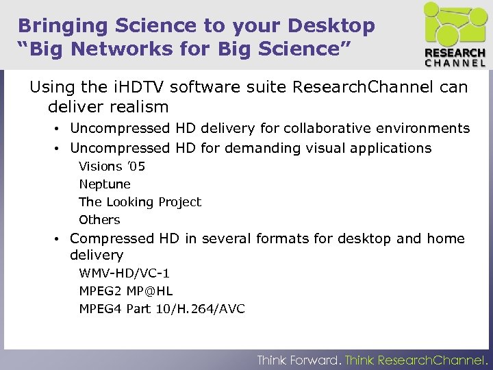Bringing Science to your Desktop “Big Networks for Big Science” Using the i. HDTV