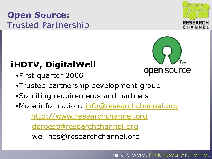 Open Source: Trusted Partnership i. HDTV, Digital. Well • First quarter 2006 • Trusted