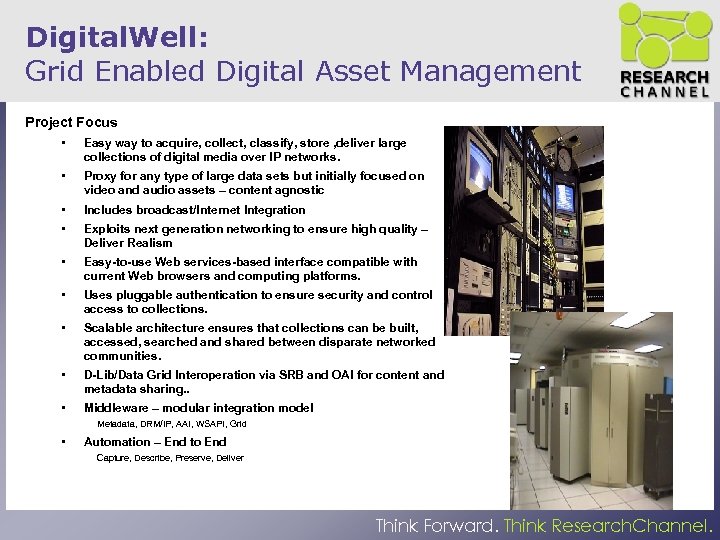 Digital. Well: Grid Enabled Digital Asset Management Project Focus • Easy way to acquire,