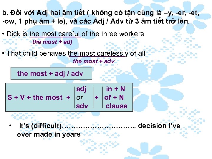 b. Đối với Adj hai âm tiết ( không có tận cùng là –y,