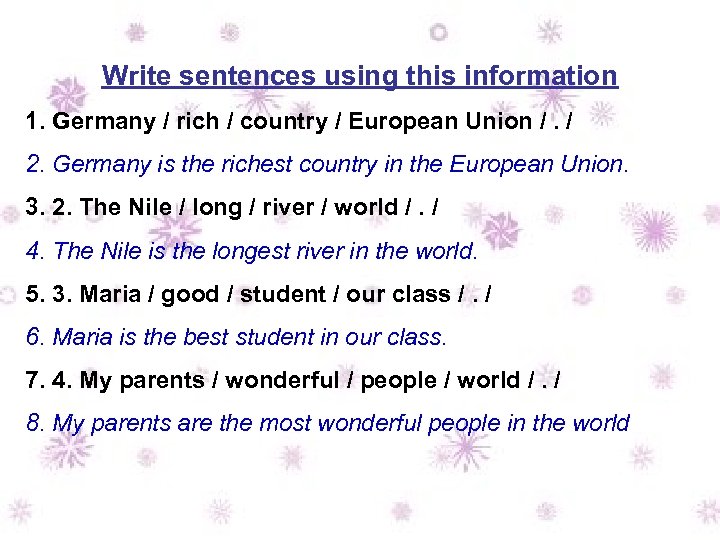 Write sentences using this information 1. Germany / rich / country / European Union