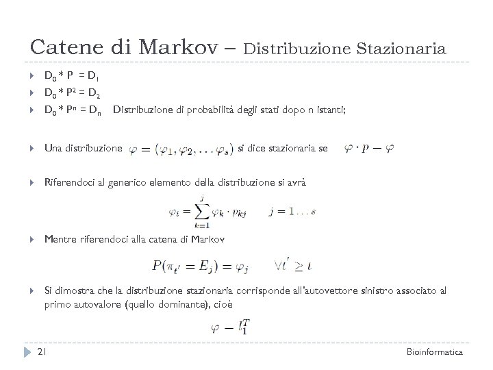 Catene di Markov – Distribuzione Stazionaria D 0 * P = D 1 D