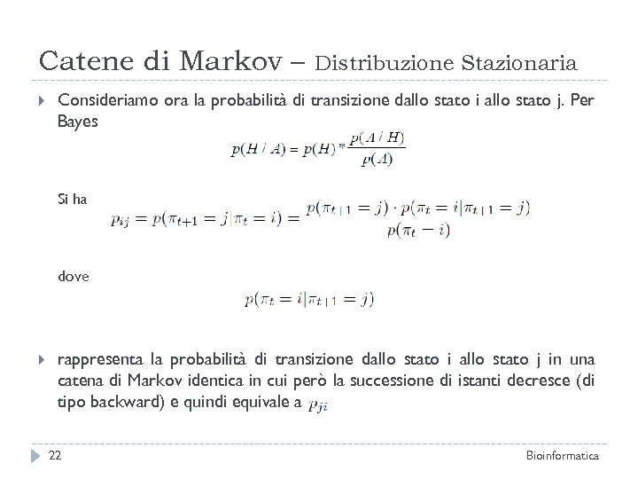 Catene di Markov – Distribuzione Stazionaria Consideriamo ora la probabilità di transizione dallo stato