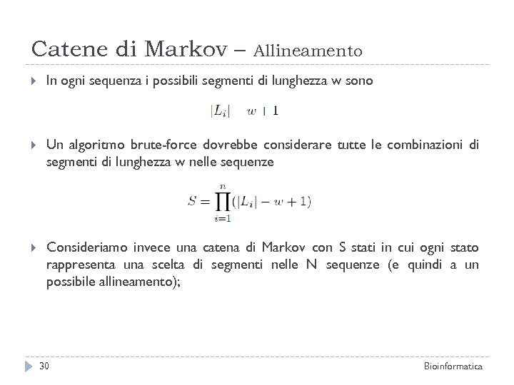 Catene di Markov – Allineamento In ogni sequenza i possibili segmenti di lunghezza w