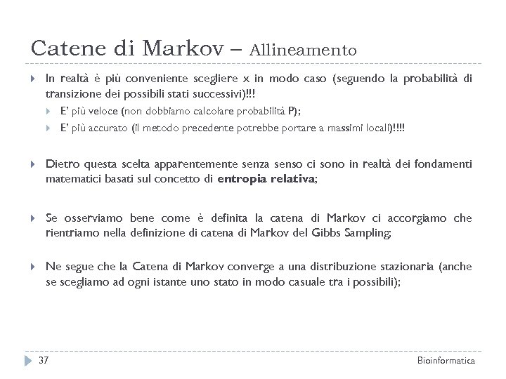 Catene di Markov – Allineamento In realtà è più conveniente scegliere x in modo