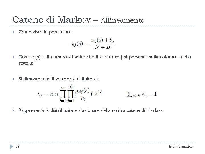 Catene di Markov – Allineamento Come visto in precedenza Dove cij(s) è il numero