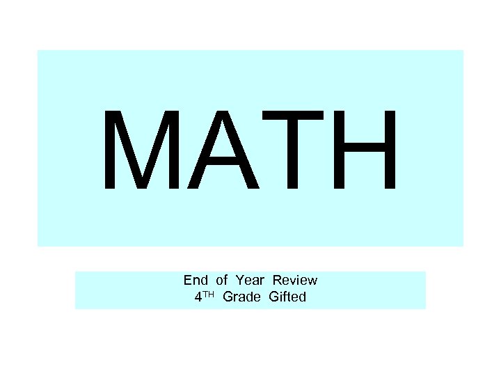 MATH End of Year Review 4 TH Grade Gifted 