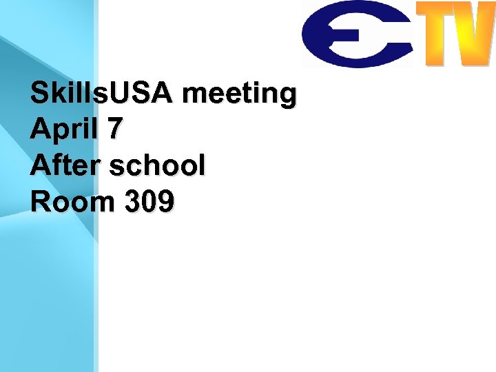 Skills. USA meeting April 7 After school Room 309 