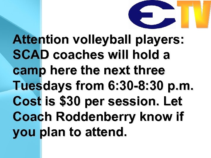 Attention volleyball players: SCAD coaches will hold a camp here the next three Tuesdays