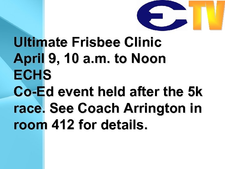 Ultimate Frisbee Clinic April 9, 10 a. m. to Noon ECHS Co-Ed event held