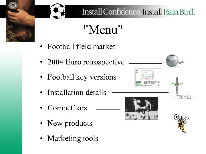 "Menu" • Football field market • 2004 Euro retrospective • Football key versions •