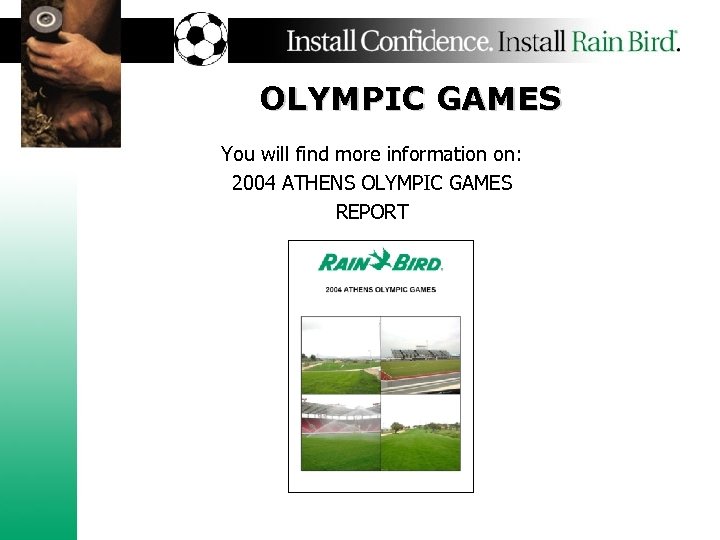 OLYMPIC GAMES You will find more information on: 2004 ATHENS OLYMPIC GAMES REPORT 