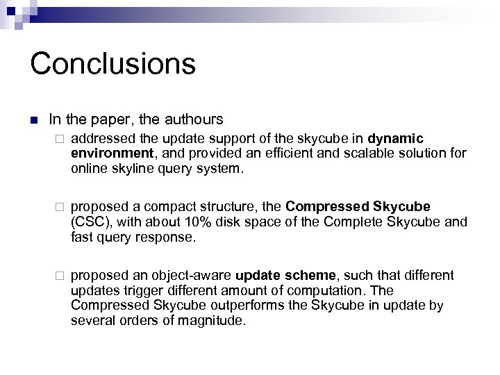 Conclusions n In the paper, the authours ¨ addressed the update support of the