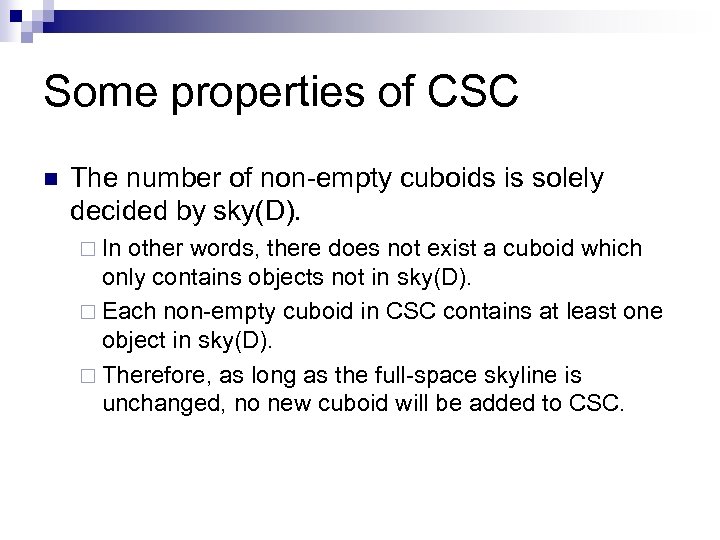 Some properties of CSC n The number of non-empty cuboids is solely decided by