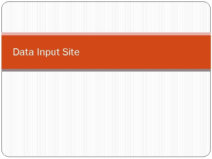 Data Input Site 