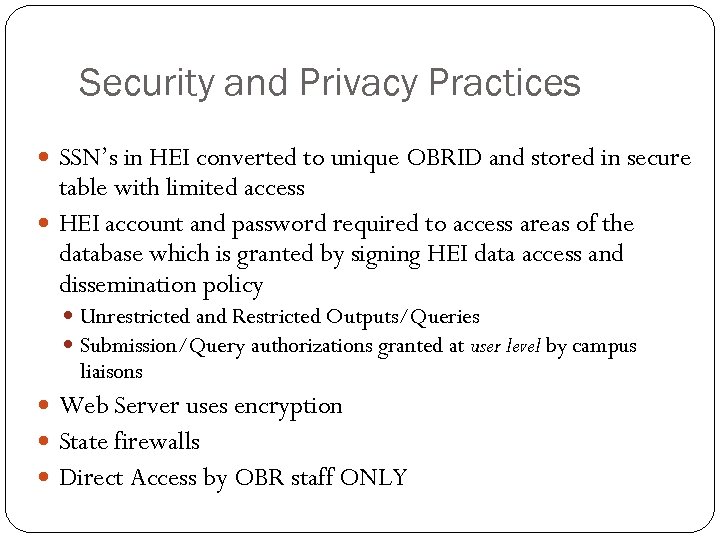 Security and Privacy Practices SSN’s in HEI converted to unique OBRID and stored in