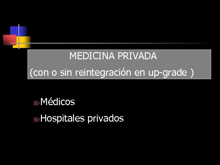 MEDICINA PRIVADA (con o sin reintegración en up-grade ) Ö Médicos Ö Hospitales privados