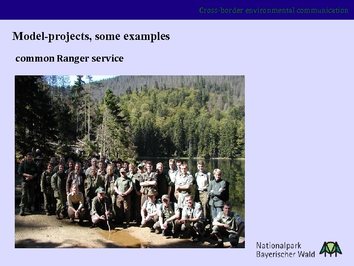 Cross-border environmental communication Model-projects, some examples common Ranger service 