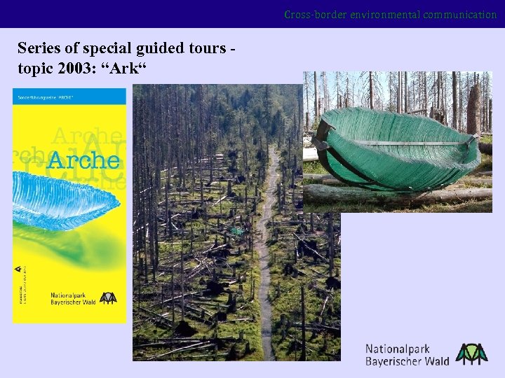 Cross-border environmental communication Series of special guided tours topic 2003: “Ark“ 