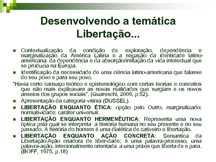 Desenvolvendo a temática Libertação. . . Contextualização da condição de exploração, dependência e marginalização