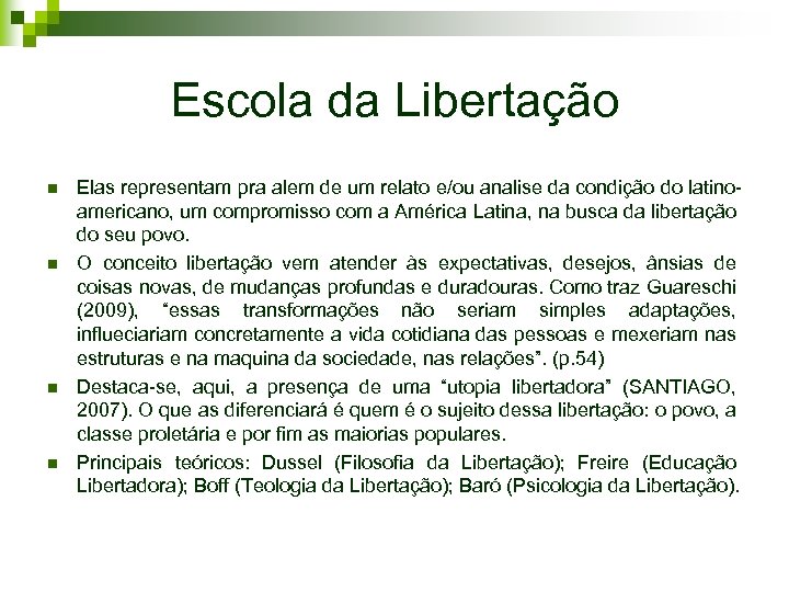 Escola da Libertação n n Elas representam pra alem de um relato e/ou analise