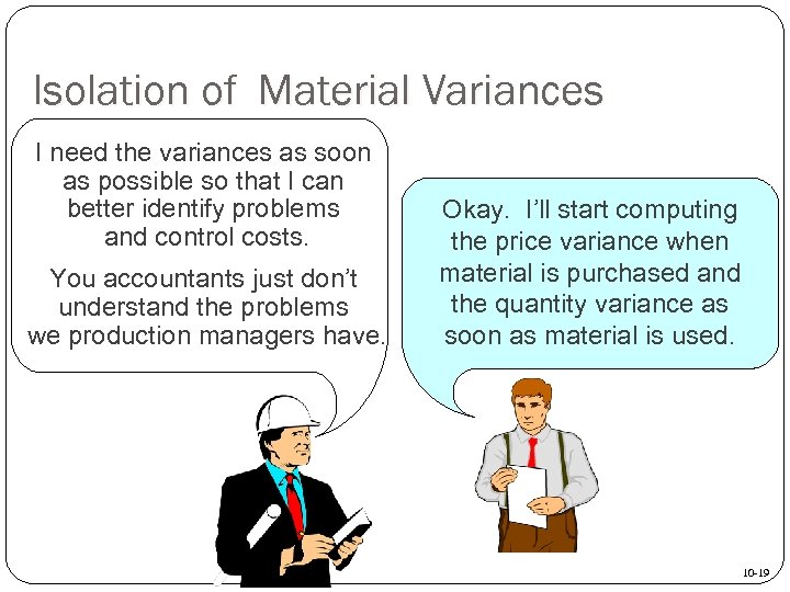 Isolation of Material Variances I need the variances as soon as possible so that