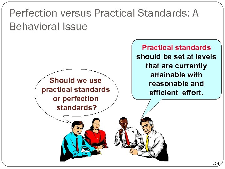 Perfection versus Practical Standards: A Behavioral Issue Should we use practical standards or perfection