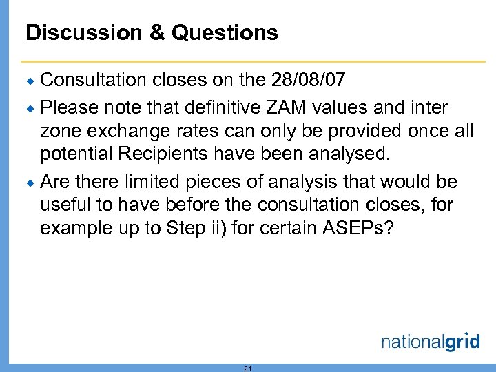 Discussion & Questions Consultation closes on the 28/08/07 ® Please note that definitive ZAM