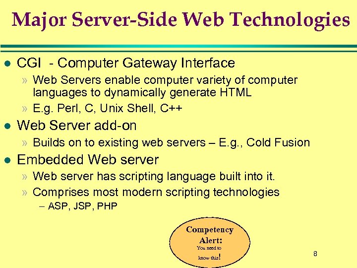 Major Server-Side Web Technologies l CGI - Computer Gateway Interface » Web Servers enable