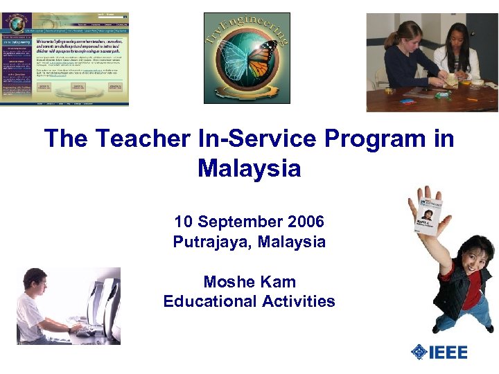The Teacher In-Service Program in Malaysia 10 September 2006 Putrajaya, Malaysia Moshe Kam Educational