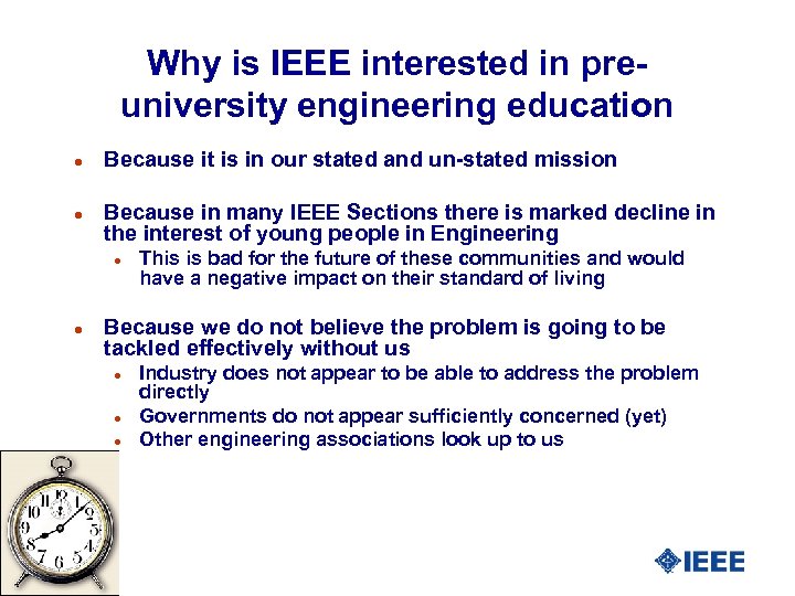 Why is IEEE interested in preuniversity engineering education l l Because it is in