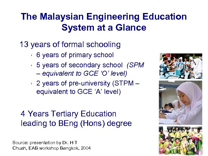The Malaysian Engineering Education System at a Glance 13 years of formal schooling 8