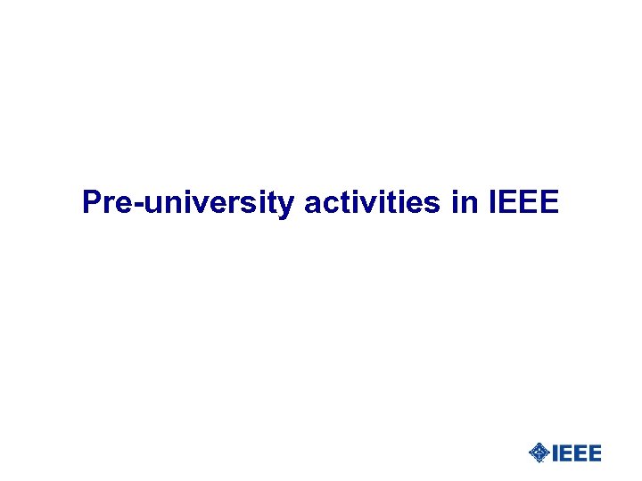 Pre-university activities in IEEE 