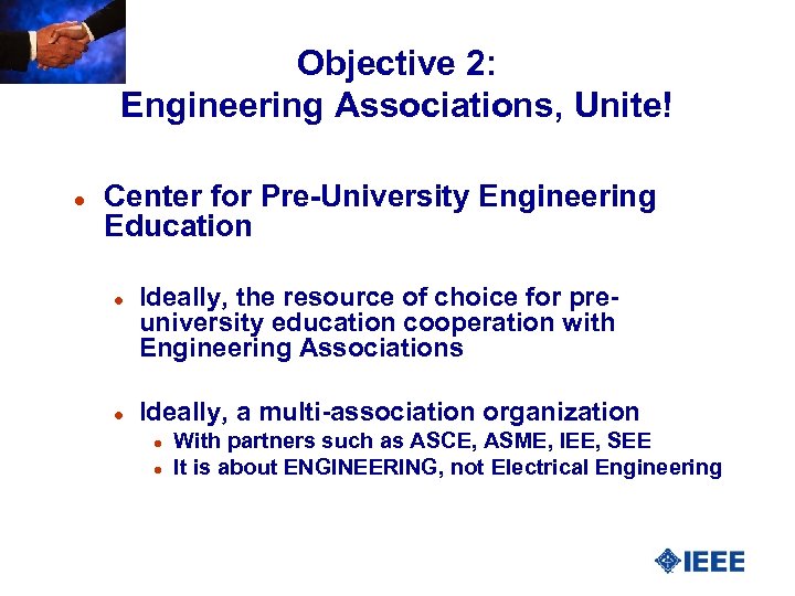 Objective 2: Engineering Associations, Unite! l Center for Pre-University Engineering Education l l Ideally,