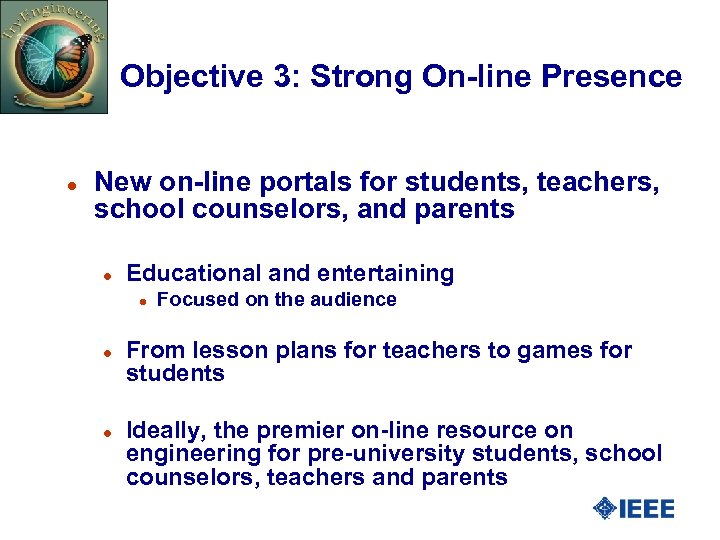 Objective 3: Strong On-line Presence l New on-line portals for students, teachers, school counselors,