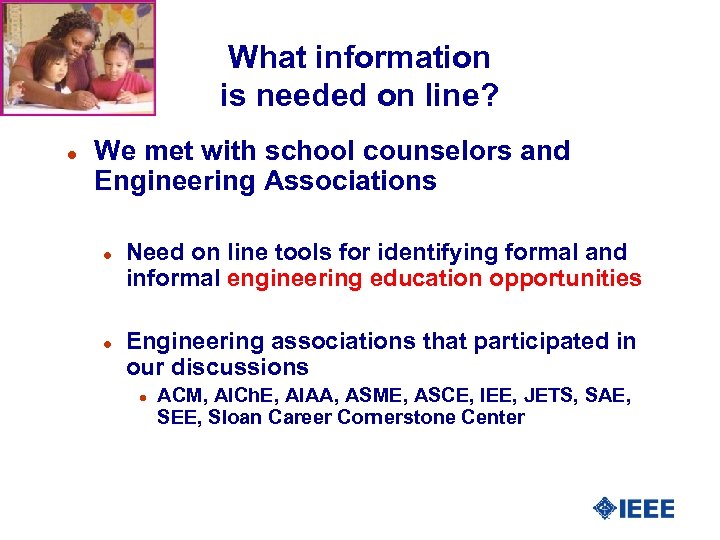 What information is needed on line? l We met with school counselors and Engineering