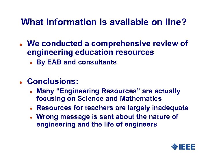 What information is available on line? l We conducted a comprehensive review of engineering