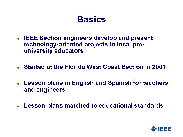 Basics l l IEEE Section engineers develop and present technology-oriented projects to local preuniversity