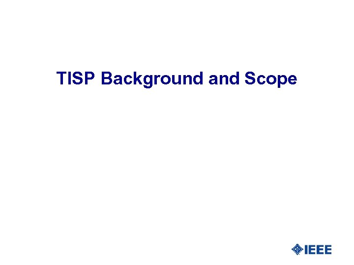 TISP Background and Scope 