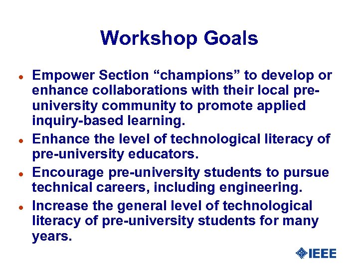 Workshop Goals l l Empower Section “champions” to develop or enhance collaborations with their