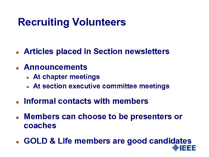 Recruiting Volunteers l Articles placed in Section newsletters l Announcements l l l At