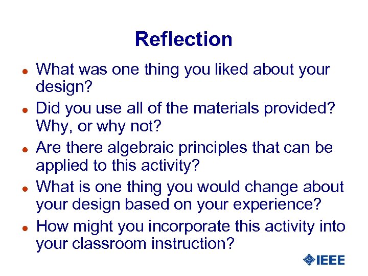 Reflection l l l What was one thing you liked about your design? Did